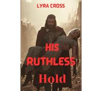 His Ruthless Hold: 3 (Ruthless Desire Series)