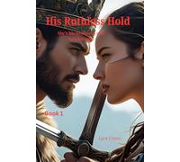 His Ruthless Hold: She's his weakness and he's her ruin (Ruthless Desire Series)