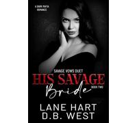 His Savage Bride: A Dark Mafia Romance: 2 (Savage Vows Duet)