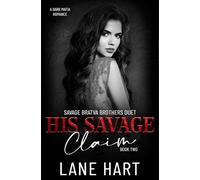 His Savage Claim: A Dark Mafia Captive Romance (Savage Bratva Brothers Duet)