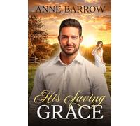 His Saving Grace: West Virginia Is For Lovers Book Two set in 2004