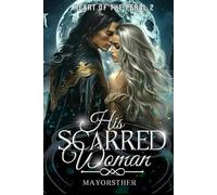 HIS SCARRED WOMAN: The Lycan King's Forbidden Craving (Heart Of The Feral)
