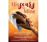 His Scars for Mine: My Path Toward Spiritual Wellness Following the Race-based Atrocities in Orangeburg: 1968