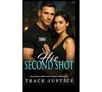His Second Shot: An Alpha Male, Forced Proximity Second Chance w/a Baby Romantic Suspense Novel