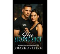 His Second Shot: An Alpha Male Second Chance Romantic Suspense Novel