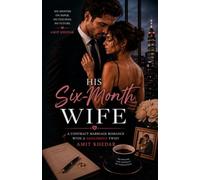 His Six-Month Wife: A Contract Marriage Romance With a Dangerous Twist: 4 (The Contract Marriage Series)