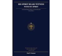 His Spirit Bears Witness with My Spirit (Revised Editon): A Devotional Memoir of Poetry, Art and The Holy Spirit