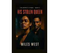 His Stolen Queen: A Dark Italian Mafia Arranged Marriage Romance (The Moretti Kings)
