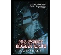 His Sweet Human Mate: A Fated Mates Wolf Shifter Paranormal Romance