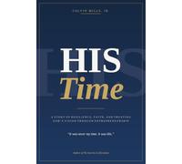 His Time: A Story of Resilience, Faith, and Trusting God's Vision Through Entrepreneurship