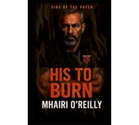 His to Burn (Sins of the Patch): A Motorcycle Club Romance