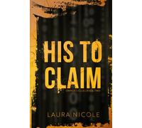 His to Claim: A Dark, Billionaire Romance