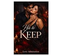 His to Keep: A Dark Possessive Romance (The Possession Duet)