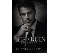 His to Ruin: A Mafia Romance (Claimed by Kings)