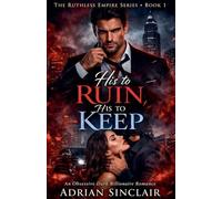 His to Ruin, His to Keep: 1 (Ruthless Empire)