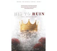 His to Ruin: Part 1 - Before the Fall