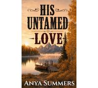 His Untamed Love: Anniversary Edition: 4 (Cuffs & Spurs Anniversary Series)