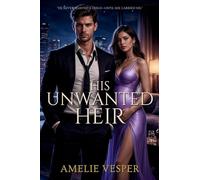 His Unwanted Heir: 2 (The Empire of Broken Hearts)