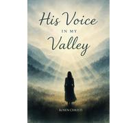 HIS VOICE IN MY VALLEY