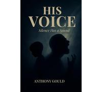 His Voice: Silence has a Sound