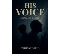 His Voice: Silence has a Sound