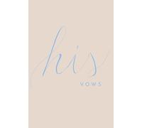 His Vows: A Wedding Vow and Marriage Journal for Grooms, Husbands, and Christ-Centered Relationships | Little Blessings Paper Company