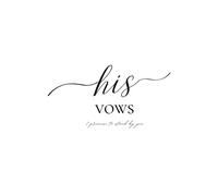 His Vows: Grooms Vow Book for Wedding: Wedding Gift Grooms Notebook