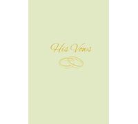 His Vows | Sage Green & Gold: Classic Minimalist Hardcover Wedding Vow Book with 73 lined pages for Ceremony Keepsakes | 5.5x8.5 inches (The Wedding Vows Books Collection)