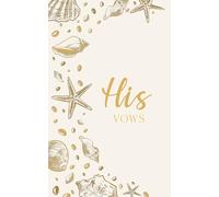 His Vows: Wedding Vow Book: Coastal Shell Design in Ivory and Gold - Lined Vow Booklet for Groom - Beach Wedding Ceremony Keepsake - Mix & Match Set