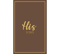 His Vows: Wedding Vow Book: Cocoa Cover with Gold Script | Mix & Match Keepsake | Classic Gold Border Series (Wedding Vow Books - Classic Gold Border)