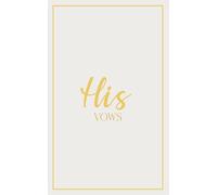 His Vows: Wedding Vow Book: Cream Gray Cover with Gold Script | Mix & Match Keepsake | Classic Gold Border Series (Wedding Vow Books - Classic Gold Border)