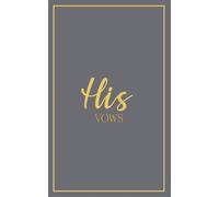 His Vows: Wedding Vow Book: Slate Gray Cover with Gold Script | Mix & Match Keepsake | Classic Gold Border Series (Wedding Vow Books - Classic Gold Border)