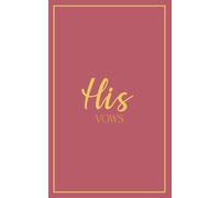 His Vows: Wedding Vow Book: Soft Wine Cover with Gold Script | Mix & Match Keepsake | Classic Gold Border Series (Wedding Vow Books - Classic Gold Border)