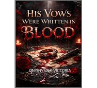 HIS VOWS WERE WRITTEN IN BLOOD