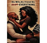 His Wife His Friend His Slut/Everything