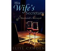 His Wife's Secretary: A Husband's Betrayal