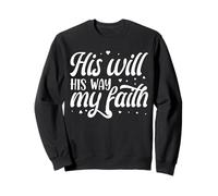 His Will His Way My Faith Sudadera