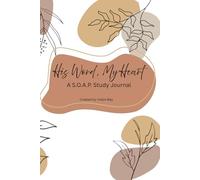 His Word, My heart: A S.O.A.P. Study Journal