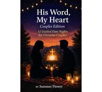 His Word, My Heart: Couples Edition: 12 Guided Date Nights for Christian Couples