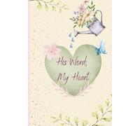 His Word, My Heart: Scripture Reflection Journal for Personal Bible Study & Prayer