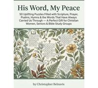 His Word, My Peace: 50 Uplifting Puzzles Filled with Scripture, Prayer, Psalms, Hymns & the Words That Have Always Carried Us Through - A Perfect Gift for Christian Women, Seniors & Bible Study Groups