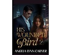 His Wounded Bird 2 (Sins of the Syndicate: A Mafia Romance Series)