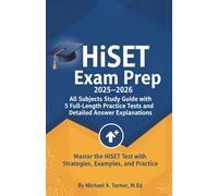 HiSET Exam Prep 2025-2026: All Subjects Study Guide with 5 Full-Length Practice Tests and Detailed Answer Explanations: Master the HiSET Test with Strategies, Examples, and Practice