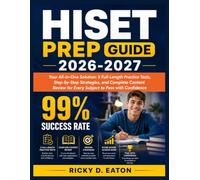 HISET PREP Guide 2026-2027: Your All-in-One Solution: 5 Full-Length Practice Tests, Step-by-Step Strategies, and Complete Content Review for Every Subject to Pass with Confidence