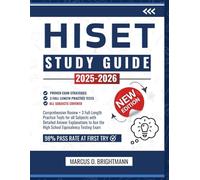 HiSET Study Guide 2025-2026: Comprehensive Review + 3 Full-Length Practice Tests for all Subjects with Detailed Answer Explanations to Ace the High School Equivalency Testing Exam
