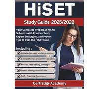 HiSET Study Guide 2025-2026: Your Complete Prep Book for All Subjects with Practice Tests, Expert Strategies, and Proven Tips to Pass the HiSET Exam