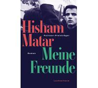 Hisham Matar Werner Löcher-L Meine Freunde: Roman - Pulitzer Prei (Tapa blanda)