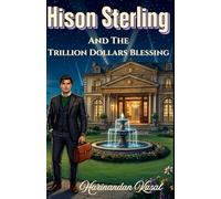 Hison Sterling and The Trillion Dollars Blessing: One Blessing to change the world or end it.: 1