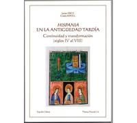 Hispania en la Antigüedad Tardía: Continuidad y transformación (siglos IV al VIII): 16 (Thema Mundi)