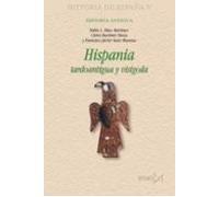 Hispania: Tardoantigua Y Visigoda (historia De España V)